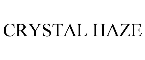 Trademark Logo CRYSTAL HAZE