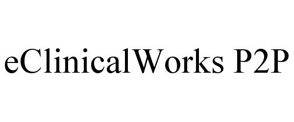 Trademark Logo ECLINICALWORKS P2P