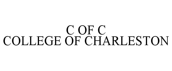 Trademark Logo C OF C COLLEGE OF CHARLESTON