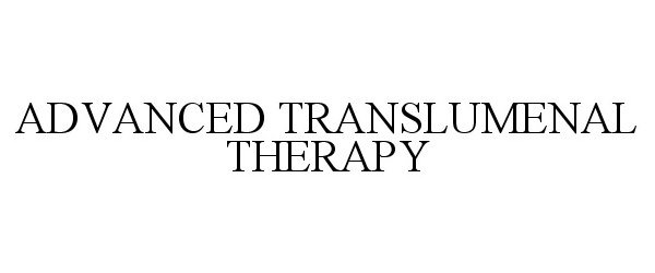 Trademark Logo ADVANCED TRANSLUMENAL THERAPY