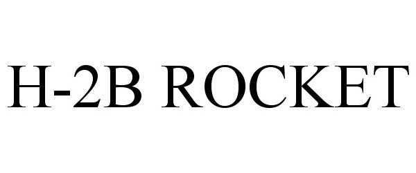 Trademark Logo H-2B ROCKET