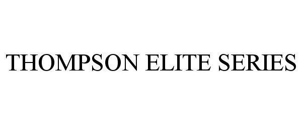 Trademark Logo THOMPSON ELITE SERIES
