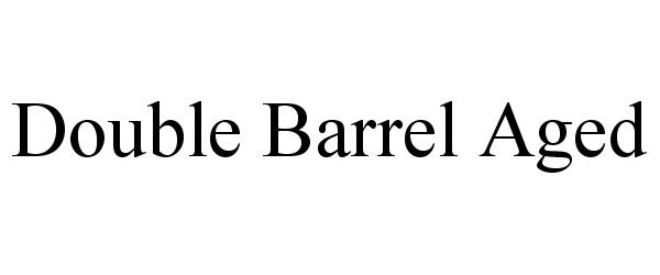 Trademark Logo DOUBLE BARREL AGED