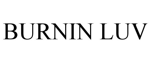 Trademark Logo BURNIN LUV