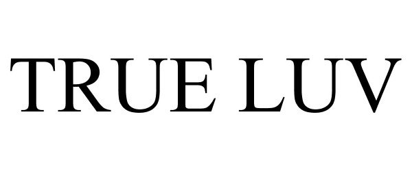 Trademark Logo TRUE LUV