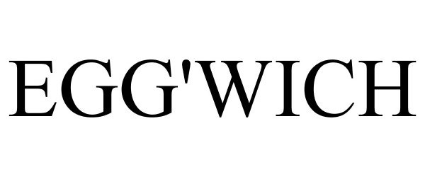 Trademark Logo EGG'WICH