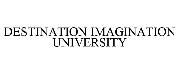  DESTINATION IMAGINATION UNIVERSITY