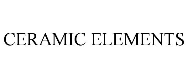 Trademark Logo CERAMIC ELEMENTS