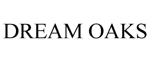 Trademark Logo DREAM OAKS