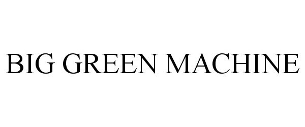  BIG GREEN MACHINE