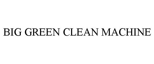  BIG GREEN CLEAN MACHINE