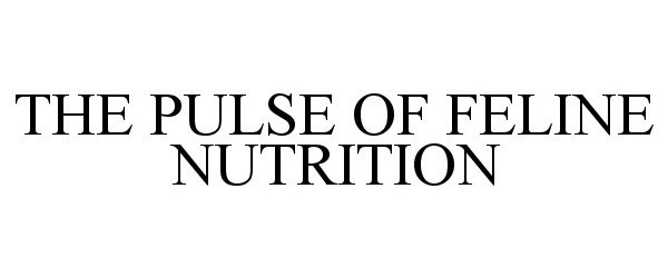  THE PULSE OF FELINE NUTRITION