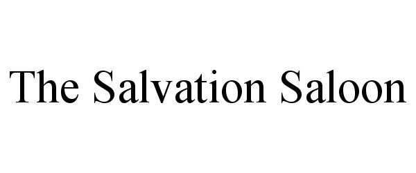 Trademark Logo THE SALVATION SALOON