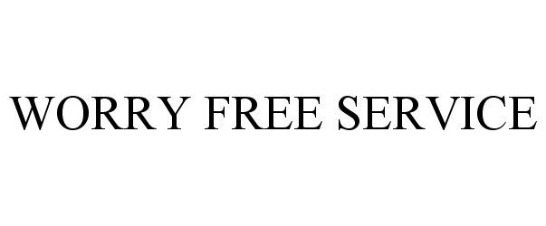 Trademark Logo WORRY FREE SERVICE