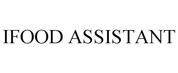 Trademark Logo IFOOD ASSISTANT