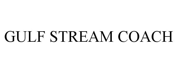Trademark Logo GULF STREAM COACH