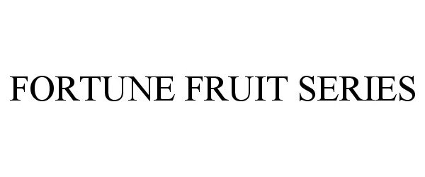 Trademark Logo FORTUNE FRUIT SERIES