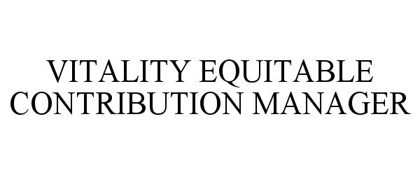 Trademark Logo VITALITY EQUITABLE CONTRIBUTION MANAGER