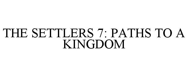  THE SETTLERS 7: PATHS TO A KINGDOM