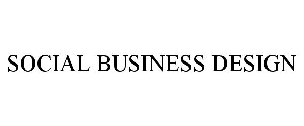 Trademark Logo SOCIAL BUSINESS DESIGN