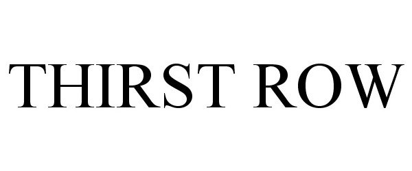 Trademark Logo THIRST ROW