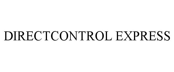 Trademark Logo DIRECTCONTROL EXPRESS