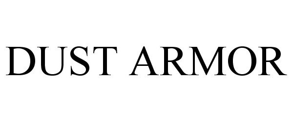 Trademark Logo DUST ARMOR