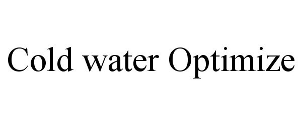 Trademark Logo COLD WATER OPTIMIZE