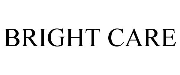Trademark Logo BRIGHT CARE
