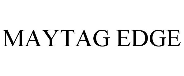 Trademark Logo MAYTAG EDGE