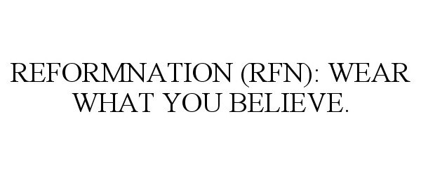  REFORMNATION (RFN): WEAR WHAT YOU BELIEVE.