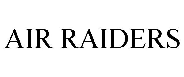 Trademark Logo AIR RAIDERS