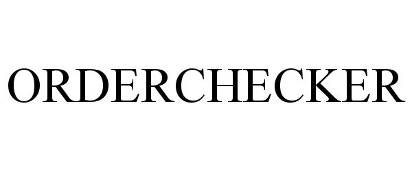 Trademark Logo ORDERCHECKER