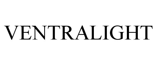 Trademark Logo VENTRALIGHT