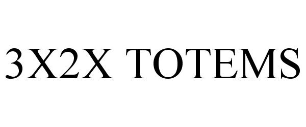 Trademark Logo 3X2X TOTEMS