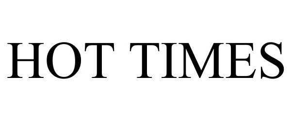 Trademark Logo HOT TIMES