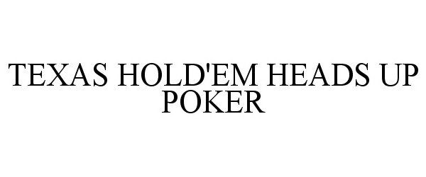  TEXAS HOLD'EM HEADS UP POKER