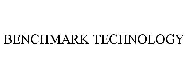 Trademark Logo BENCHMARK TECHNOLOGY