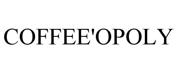 Trademark Logo COFFEE'OPOLY