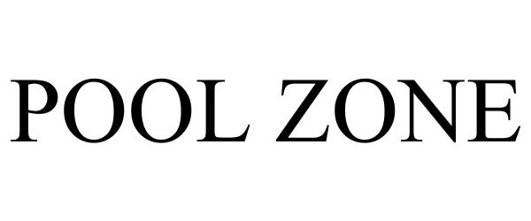 Trademark Logo POOL ZONE