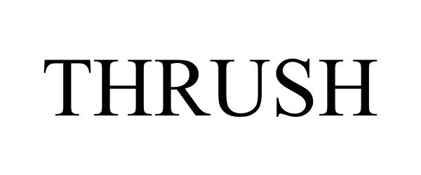 THRUSH