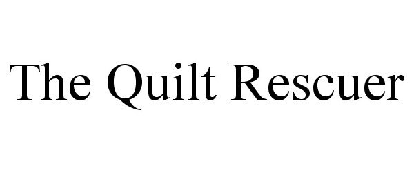 Trademark Logo THE QUILT RESCUER