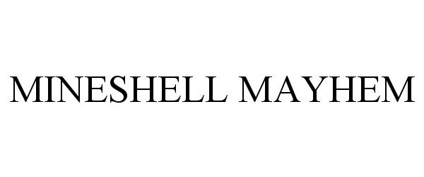  MINESHELL MAYHEM