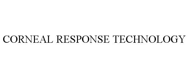 Trademark Logo CORNEAL RESPONSE TECHNOLOGY