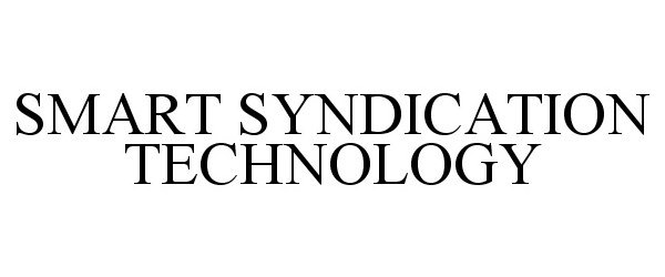 Trademark Logo SMART SYNDICATION TECHNOLOGY