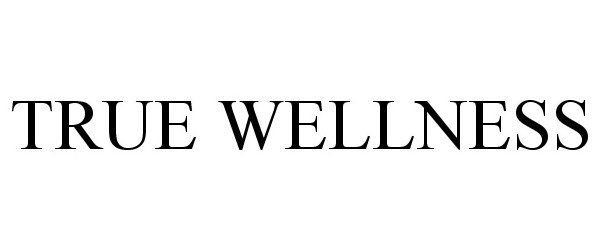 Trademark Logo TRUE WELLNESS