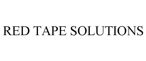 Trademark Logo RED TAPE SOLUTIONS