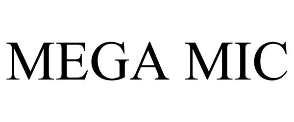 Trademark Logo MEGA MIC