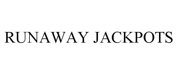 Trademark Logo RUNAWAY JACKPOTS