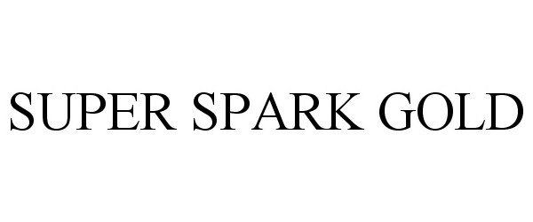 Trademark Logo SUPER SPARK GOLD